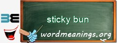 WordMeaning blackboard for sticky bun